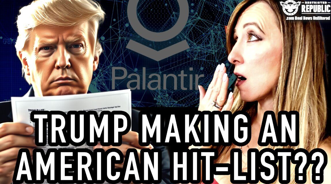 WATCH OUT: Trump Making an American Hit List With Palantir?! The Truth WILL Stun You! 